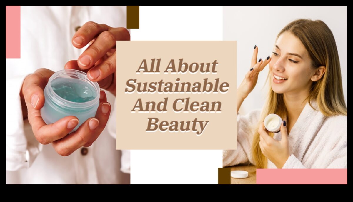 האם שגרת טיפוח העור שלך בת קיימא? בחינת אפשרויות יופי ידידותיות לסביבה